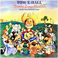 Tom T. Hall - Country Songs For Kids